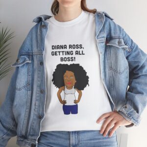 Diana Ross Getting All Boss T Shirt - Image 23